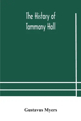 Die Geschichte von Tammany Hall - The history of Tammany Hall