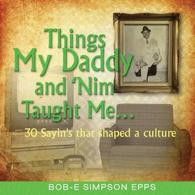 Was mein Daddy und Nim mich gelehrt haben - Things My Daddy and Nim Taught Me