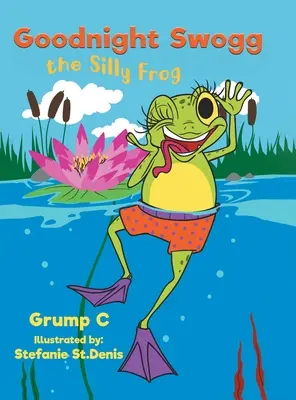Gute Nacht, Swogg, der dumme Frosch - Goodnight Swogg the Silly Frog