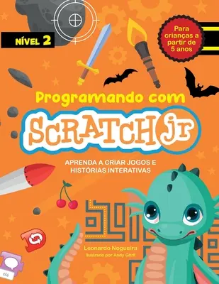 Programmieren mit Scratch JR: Erlernen Sie das Erstellen von Spielen und interaktiven Geschichten - Programando com Scratch JR: Aprenda a criar jogos e histrias interativas