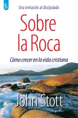 Über La Roca: Wie man zu einem christlichen Leben kommt - Sobre La Roca: Cmo crecer en la vida cristiana
