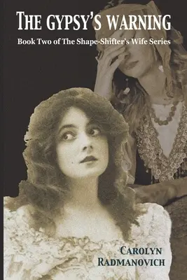 Die Warnung der Zigeunerin: Buch zwei der Serie Die Frau des Gestaltwandlers - The Gypsy's Warning: Book Two of The Shape-Shifter's Wife Series