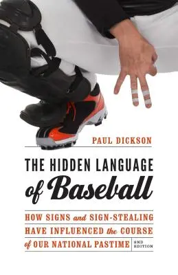 Die verborgene Sprache des Baseballs: Wie Zeichen und Zeichendiebstahl den Verlauf unseres nationalen Zeitvertreibs beeinflusst haben - The Hidden Language of Baseball: How Signs and Sign-Stealing Have Influenced the Course of Our National Pastime