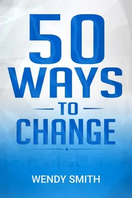 50 Wege zur Veränderung - 50 Ways To Change