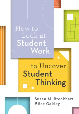 Wie man Schülerarbeiten ansieht, um die Denkweise der Schüler aufzudecken - How to Look at Student Work to Uncover Student Thinking