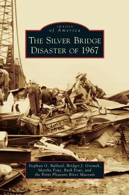 Die Silver Bridge-Katastrophe von 1967 - Silver Bridge Disaster of 1967