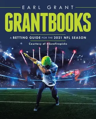 Grantbooks: Ein Wettführer für die NFL-Saison 2021 - Grantbooks: A Betting Guide for the 2021 Nfl Season