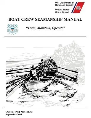 Handbuch für Bootsbesatzungen (COMDTINST M16114.5C) - Boat Crew Seamanship Manual (COMDTINST M16114.5C)