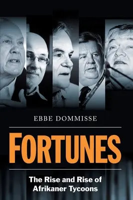 FORTUNES - Aufstieg und Niedergang der afrikanischen Tycoons - FORTUNES - The Rise and Rise of Afrikaner Tycoons