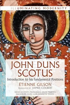 John Duns Scotus: Einführung in seine grundlegenden Positionen - John Duns Scotus: Introduction to His Fundamental Positions