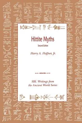 Hethitische Mythen, Zweite Ausgabe - Hittite Myths, Second Edition