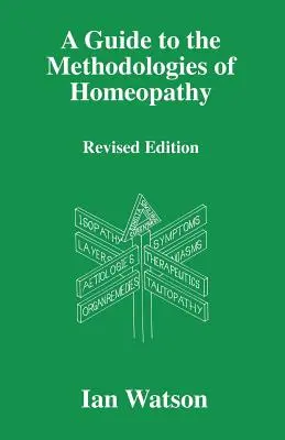 Ein Leitfaden zu den Methdologien der Homöopathie - A Guide to the Methdologies of Homeopathy