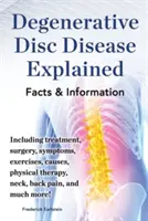 Degenerative Bandscheibenerkrankung erklärt. Einschließlich Behandlung, Operation, Symptome, Übungen, Ursachen, Physiotherapie, Nacken, Rücken, Schmerzen und vieles mehr! Fac - Degenerative Disc Disease Explained. Including Treatment, Surgery, Symptoms, Exercises, Causes, Physical Therapy, Neck, Back, Pain, and Much More! Fac