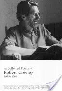 Die gesammelten Gedichte von Robert Creeley: 1975-2005 - The Collected Poems of Robert Creeley: 1975-2005
