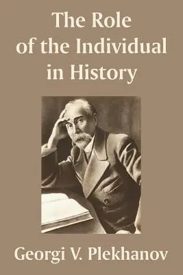 Die Rolle des Individuums in der Geschichte - The Role of the Individual in History