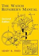 Das Handbuch des Uhrenreparateurs: Zweite Auflage - The Watch Repairer's Manual: Second Edition