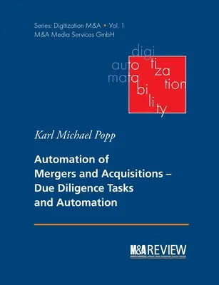 Automatisierung von Fusionen und Übernahmen: Due-Diligence-Aufgaben und Automatisierung - Automation of Mergers and Acquisitions: Due Diligence Tasks and Automation