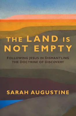 Das Land ist nicht leer: In der Nachfolge Jesu die Entdeckungsdoktrin abbauen - Land Is Not Empty: Following Jesus in Dismantling the Doctrine of Discovery