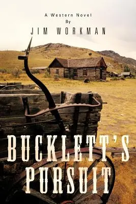 Bucklett's Pursuit: Ein Western-Roman - Bucklett's Pursuit: A Western Novel