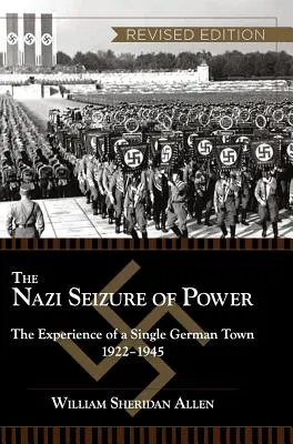 Die nationalsozialistische Machtergreifung: Die Erfahrung einer einzelnen deutschen Stadt, 1922-1945, überarbeitete Ausgabe - The Nazi Seizure of Power: The Experience of a Single German Town, 1922-1945, Revised Edition