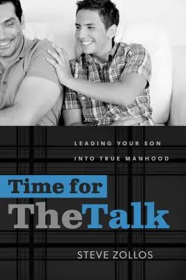 Zeit für ein Gespräch: Wie du deinen Sohn zu wahrer Männlichkeit führst - Time for the Talk: Leading Your Son Into True Manhood