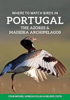 Wo man in Portugal, auf den Azoren und Madeira Vögel beobachten kann - Where to Watch Birds in Portugal, the Azores & Madeira Archipelagos