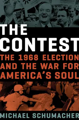 Der Wettstreit: Die Wahl von 1968 und der Krieg um Amerikas Seele - The Contest: The 1968 Election and the War for America's Soul