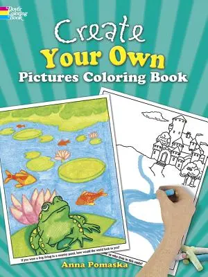 Erstellen Sie Ihr eigenes Bilder-Malbuch: 45 lustige Illustrationen zum Ausmalen - Create Your Own Pictures Coloring Book: 45 Fun-To-Finish Illustrations