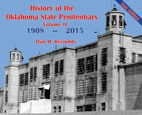 Geschichte des Oklahoma State Penitentiary - Band II: McAlester, Oklahoma - 2. - History of the Oklahoma State Penitentiary - Volume II: McAlester, Oklahoma - 2nd Edition