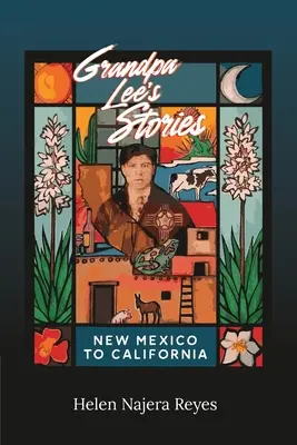 Großvater Lees Geschichten: Von New Mexico nach Kalifornien - Grandpa Lee's Stories: New Mexico to California
