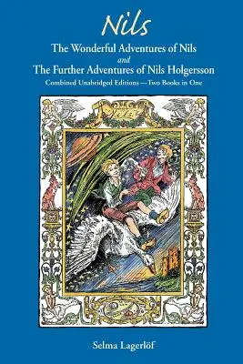 Nils: Die wunderbaren Abenteuer von NILS und Die weiteren Abenteuer von Nils Holgersson: Kombinierte ungekürzte Ausgaben - zwei Bücher - Nils: The Wonderful Adventures of NILS and The Further Adventures of Nils Holgersson: Combined Unabridged Editions-Two Books