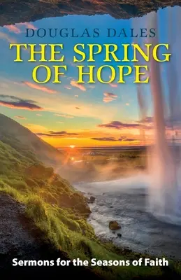 Die Quelle der Hoffnung: Predigten für die Jahreszeiten des Glaubens - The Spring of Hope: Sermons for the Seasons of Faith