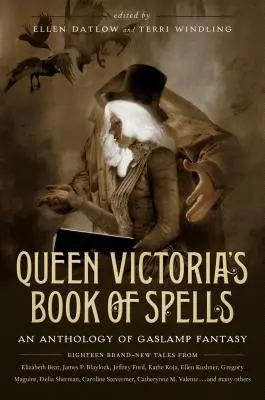 Königin Victorias Buch der Zaubersprüche: Eine Anthologie der Gaslamp Fantasy - Queen Victoria's Book of Spells: An Anthology of Gaslamp Fantasy