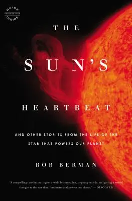 Der Herzschlag der Sonne: Und andere Geschichten aus dem Leben des Sterns, der unseren Planeten antreibt - The Sun's Heartbeat: And Other Stories from the Life of the Star That Powers Our Planet