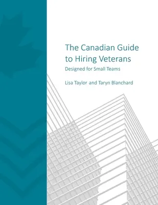 Der kanadische Leitfaden zur Einstellung von Veteranen: Konzipiert für kleine Teams - The Canadian Guide to Hiring Veterans: Designed for Small Teams