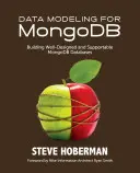 Datenmodellierung für MongoDB: Aufbau von gut konzipierten und unterstützbaren MongoDB-Datenbanken - Data Modeling for MongoDB: Building Well-Designed and Supportable MongoDB Databases