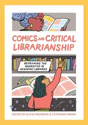 Comics und kritische Bibliotheksarbeit: Neuausrichtung des Narrativs in akademischen Bibliotheken - Comics and Critical Librarianship: Reframing the Narrative in Academic Libraries