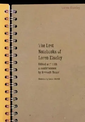 Die verlorenen Notizbücher von Loren Eiseley - The Lost Notebooks of Loren Eiseley