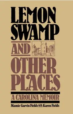 Lemon Swamp und andere Orte: Eine Carolina-Erinnerung - Lemon Swamp and Other Places: A Carolina Memoir