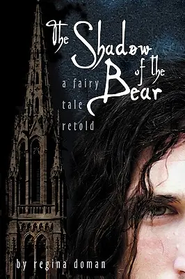 Der Schatten des Bären: Ein neu erzähltes Märchen - The Shadow of the Bear: A Fairy Tale Retold