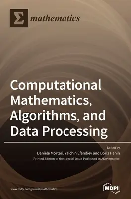 Computermathematik, Algorithmen und Datenverarbeitung - Computational Mathematics, Algorithms, and Data Processing