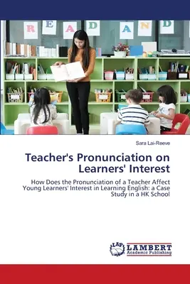 Die Aussprache des Lehrers auf das Interesse der Lernenden - Teacher's Pronunciation on Learners' Interest