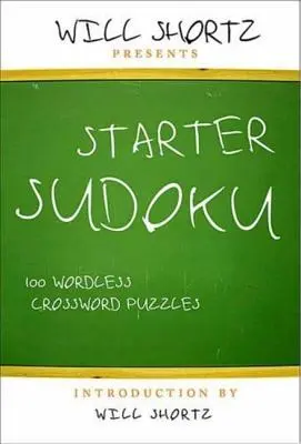 Will Shortz präsentiert Starter Sudoku: 100 wortlose Kreuzworträtsel - Will Shortz Presents Starter Sudoku: 100 Wordless Crossword Puzzles