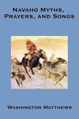 Navaho Mythen, Gebete und Lieder - Navaho Myths, Prayers, and Songs