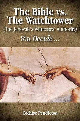 Die Bibel gegen den Wachtturm (die Autorität der Zeugen Jehovas) - The Bible vs. the Watchtower (the Jehovah's Witnesses' Authority)