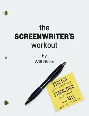 Das Workout für Drehbuchautoren: Übungen und Aktivitäten zum Drehbuchschreiben, um Ihre Kreativität zu steigern, Ihr Drehbuch zu verbessern, Ihr Handwerk zu stärken und zu verkaufen - The Screenwriter's Workout: Screenwriting Exercises and Activities to Stretch Your Creativity, Enhance Your Script, Strengthen Your Craft and Sell