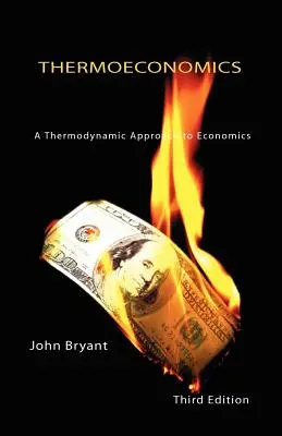 Thermoeconomics - A Thermodynamic Approach to Economics Dritte Auflage - Thermoeconomics - A Thermodynamic Approach to Economics Third Edition