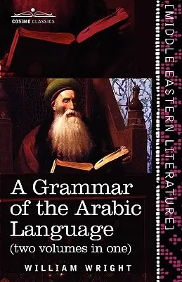 Eine Grammatik der arabischen Sprache (zwei Bände in einem) - A Grammar of the Arabic Language (Two Volumes in One)