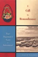 Ich rufe zum Erinnern auf: Toyo Suyemotos Jahre der Internierung - I Call to Remembrance: Toyo Suyemoto's Years of Internment