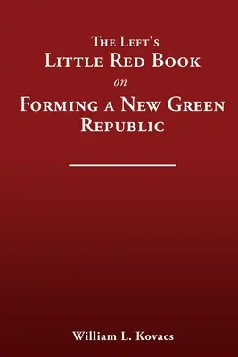 Das kleine rote Buch der Linken zur Gründung einer neuen grünen Republik - The Left's Little Red Book on Forming a New Green Republic